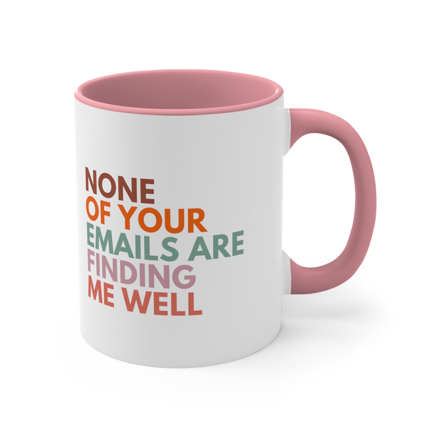 None Of Your Emails Are Finding Me Well Mug